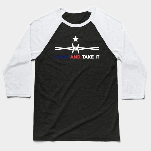 Texas razor wire Come And Take It Baseball T-Shirt by Sunoria